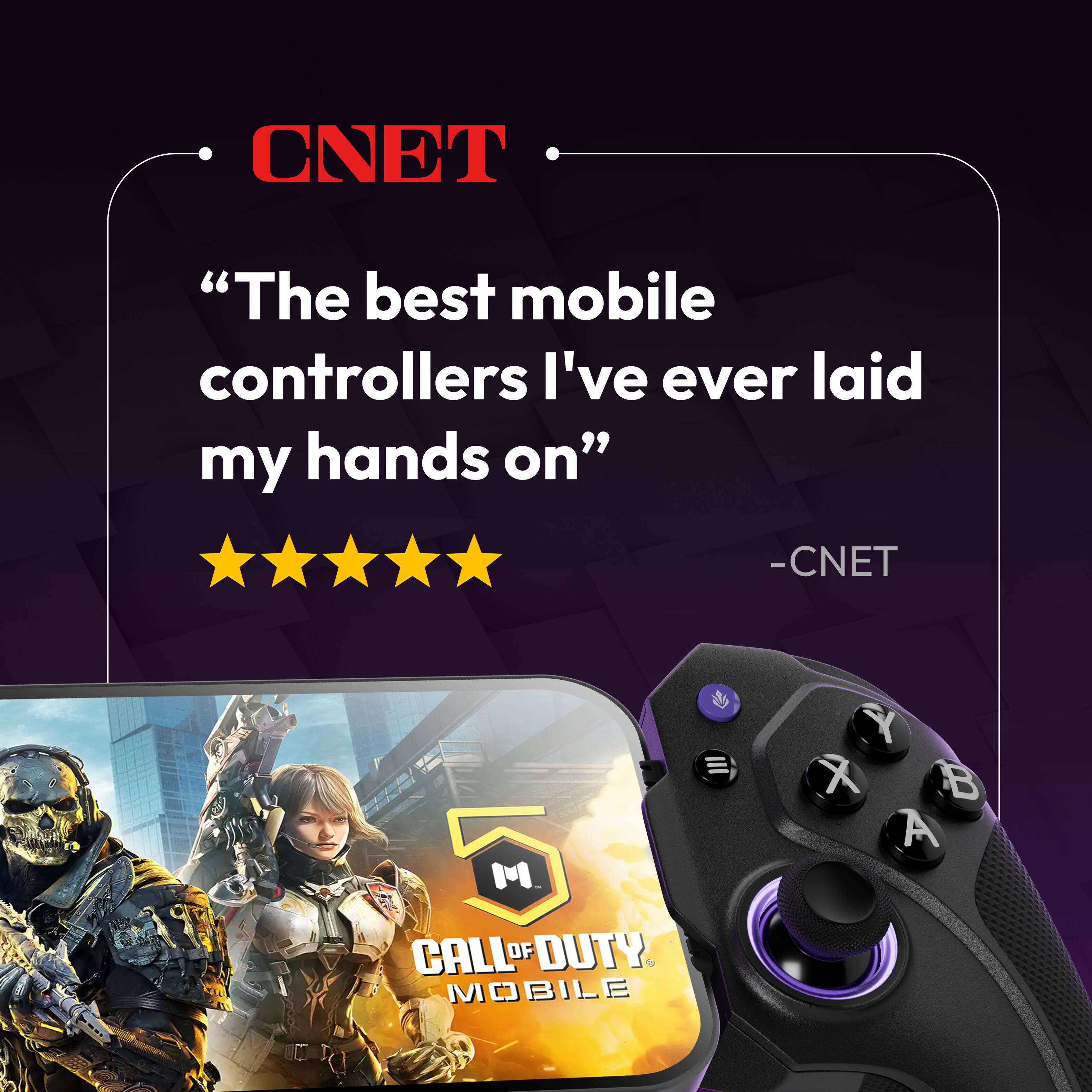 CNET "The best mobile controllers I've ever laid my hands on" -CNET

M. CALL OF DUTY MOBILE