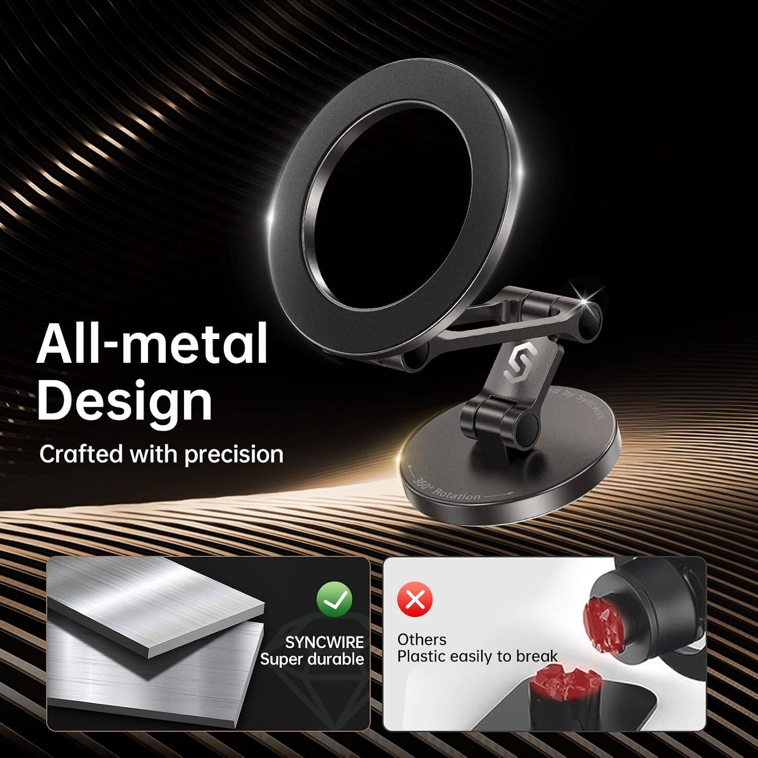 All-metal Design Crafted with precision

360 Rotation

by Syncwire

SYNCWIRE
Super durable

Others
Plastic easily to break