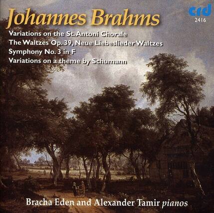 Johannes Brahms
Variations on the St. Antoni Chorale
The Waltzes Op. 39, Neue Liebeslieder Waltzes
Symphony No. 3 in F
Variations on a theme by Schumann
Bracha Eden and Alexander Tamir pianos
c2416