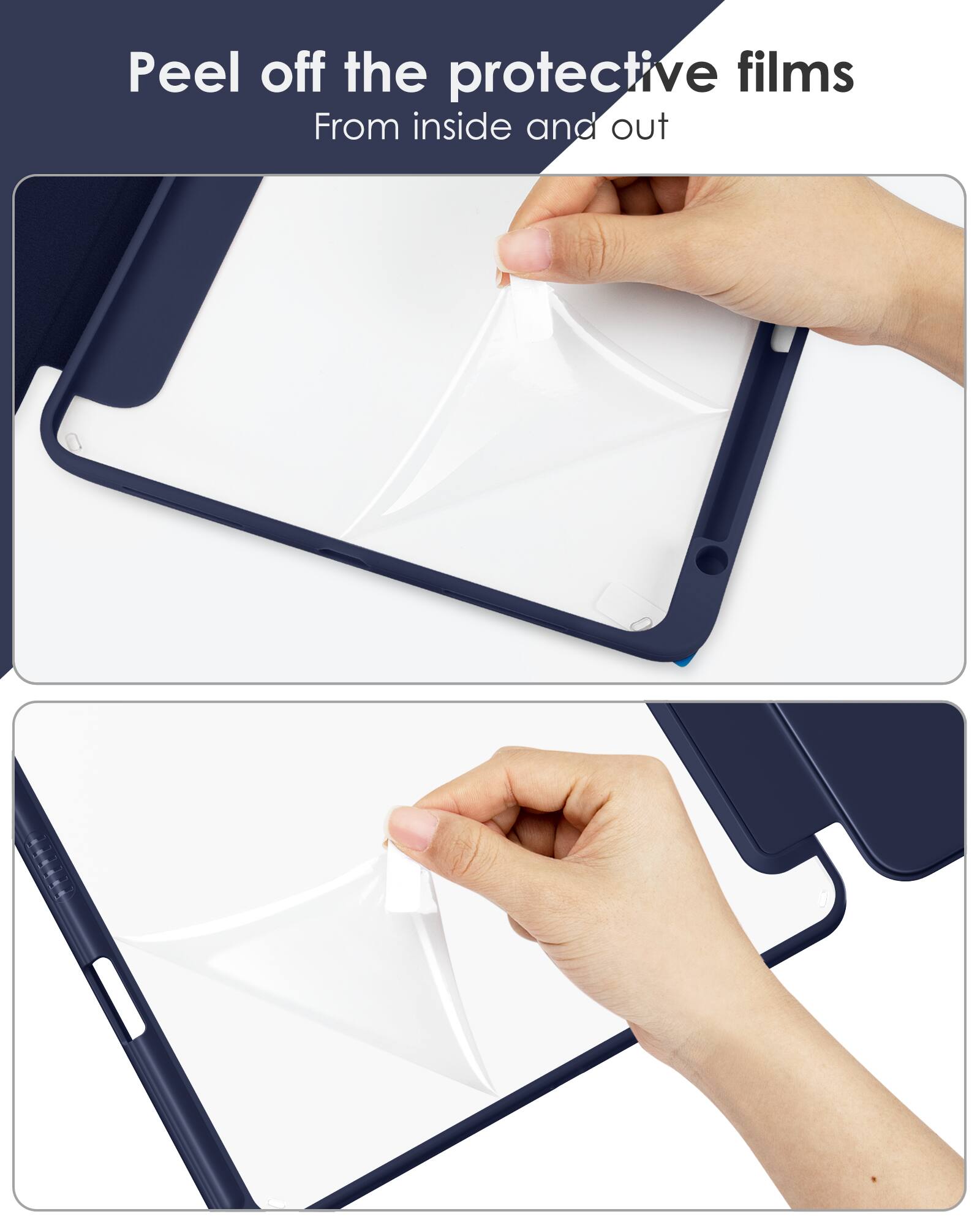 Peel off the protective films  
From inside and out