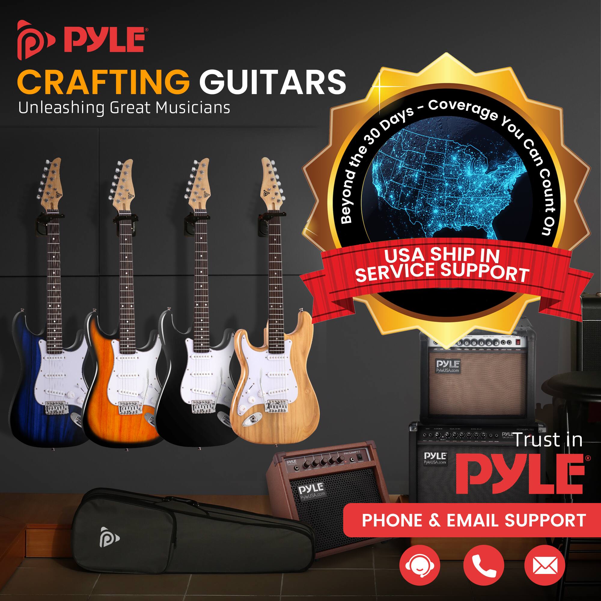 PYLE CRAFTING GUITARS  
Unleashing Great Musicians  

Coverage 30 Days - Beyond the 30 Days - Coverage You Can Count On  
USA SHIP IN SERVICE SUPPORT  

PYLE Pyle064.com  
PYLE Trust in PYLE PAVUSA use PYLE PHONE & EMAIL SUPPORT