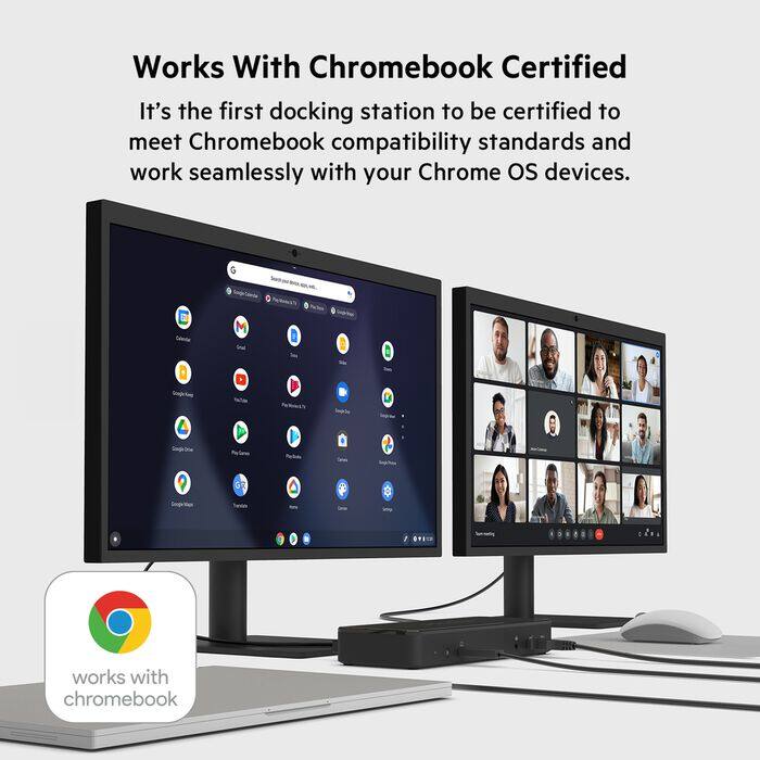 Works With Chromebook Certified

It's the first docking station to be certified to meet Chromebook compatibility standards and work seamlessly with your Chrome OS devices.