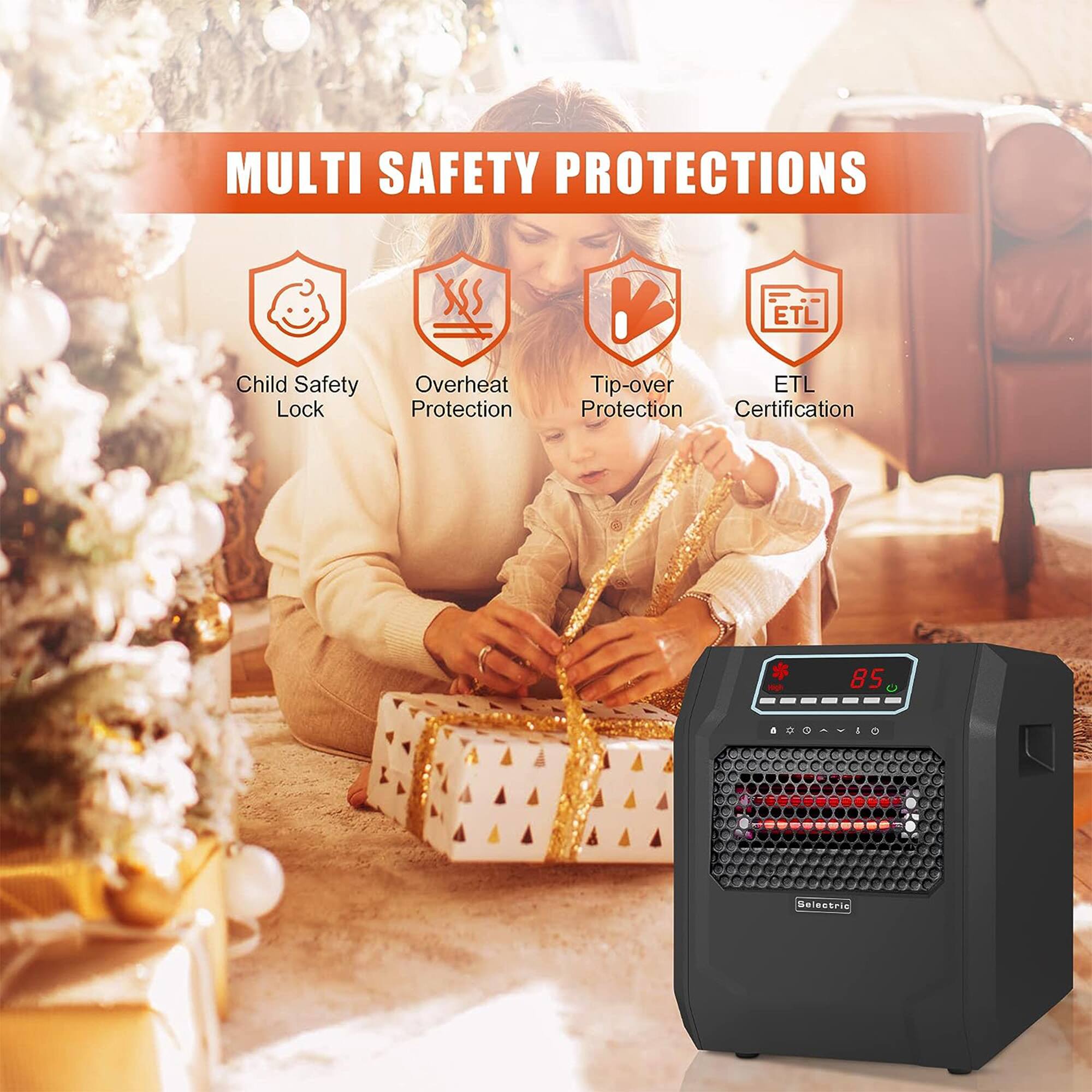 MULTI SAFETY PROTECTIONS

- Child Safety Lock
- Overheat Protection
- Tip-over Protection
- ETL Certification

85°

ADGAVIO
Selectric