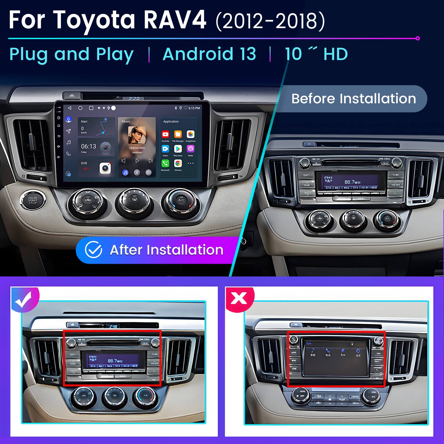 For Toyota RAV4 (2012-2018)  
Plug and Play | Android 13 | 10" HD  

Before Installation  

After Installation