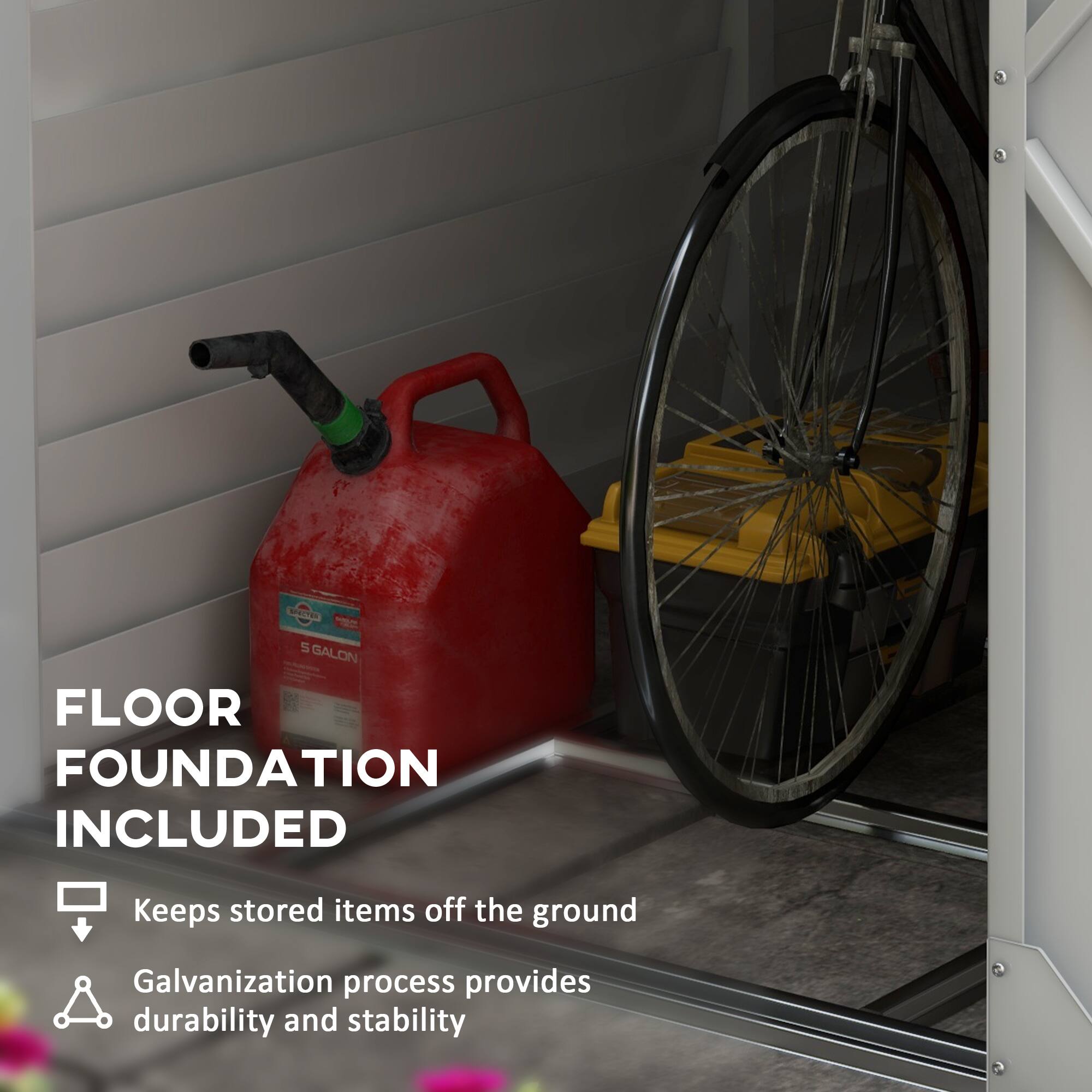 STES S GALON FLOOR FOUNDATION INCLUDED
Keeps stored items off the ground
Galvanization process provides durability and stability