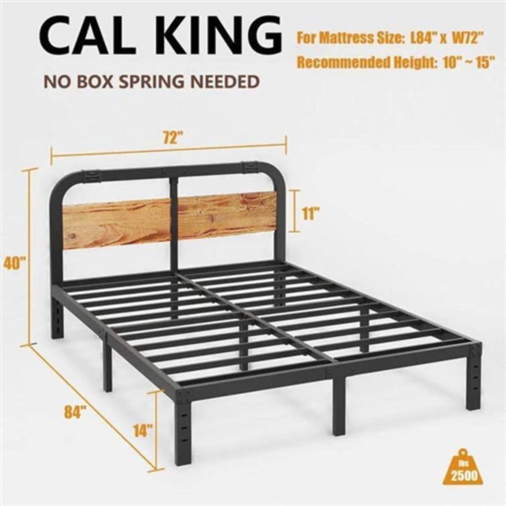 CAL KING  
NO BOX SPRING NEEDED  

For Mattress Size: L84" x W72"  
Recommended Height: 10" ~ 15"  

72"  
11"  
40"  
84"  
14"  

2500 lbs