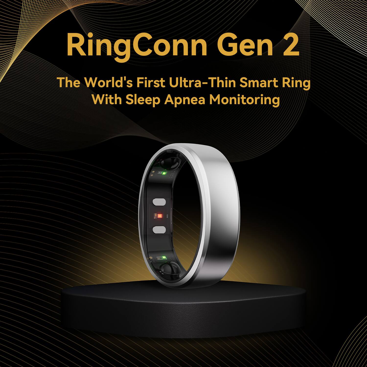 RingConn Gen 2  
The World's First Ultra-Thin Smart Ring With Sleep Apnea Monitoring