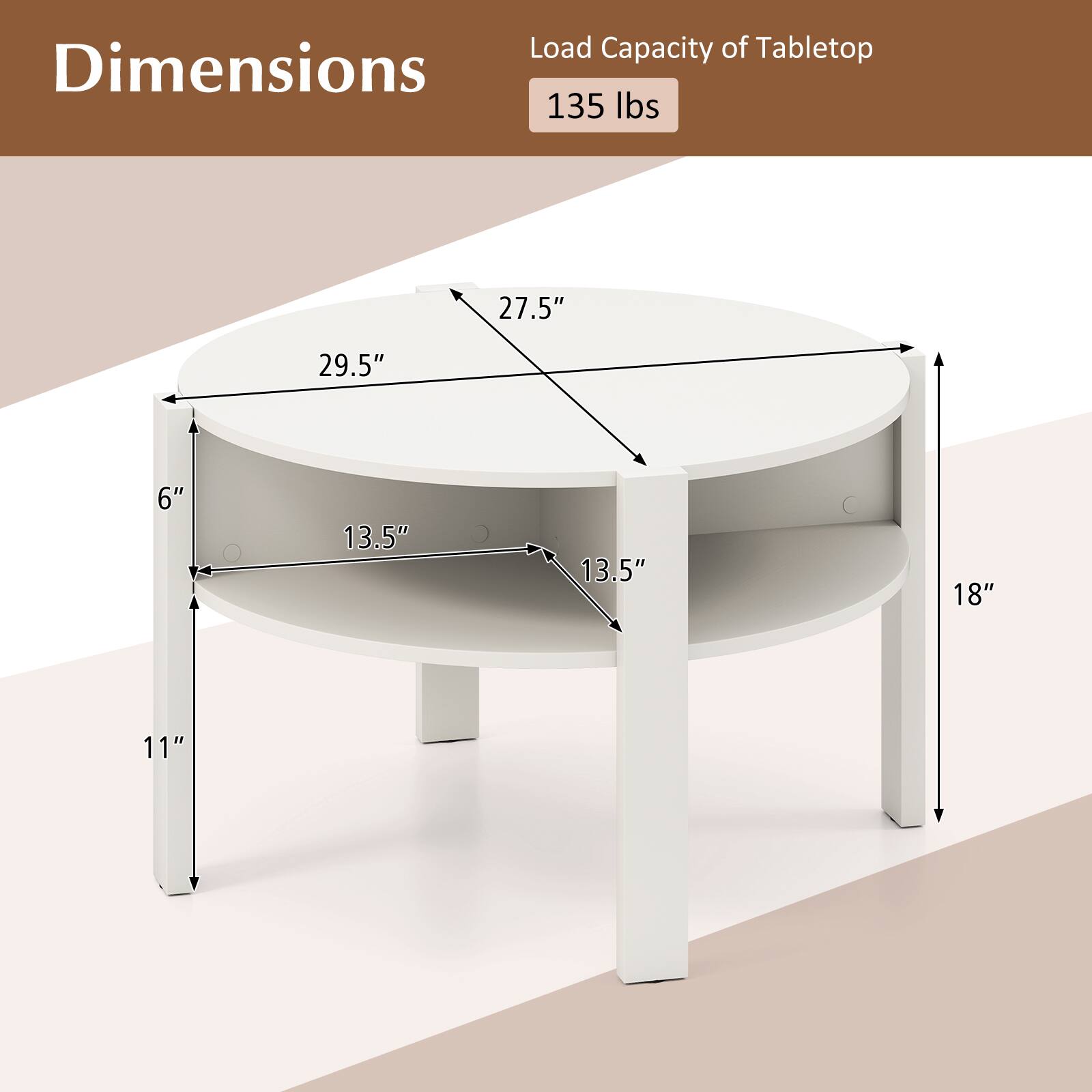 Load Capacity of Tabletop: 135 lbs

Dimensions:
- 27.5"
- 29.5"
- 6"
- 13.5"
- 13.5"
- 18"
- 11"