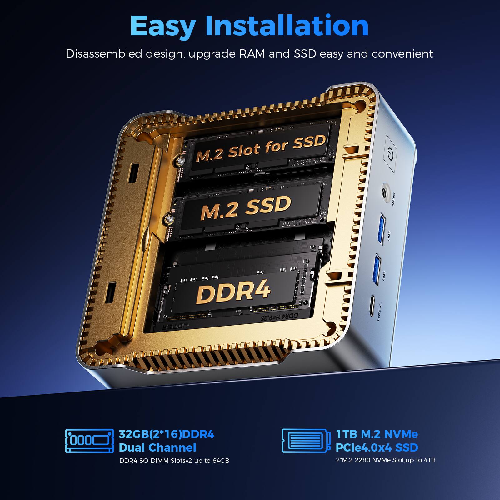 Easy Installation  
Disassembled design, upgrade RAM and SSD easy and convenient  

Slot for SSD M.2  
M.2 SSD  
DDR4 China 20 11 H=9.2S DDR4 LOTES  
32GB(2*16)DDR4 000 Dual Channel DDR4 SO-DIMM Slotsx2 up to 64GB  
1TB M.2 NVMe PCle4.0x4 SSD 2'M2 2280 NVMe Slotup to 4TB