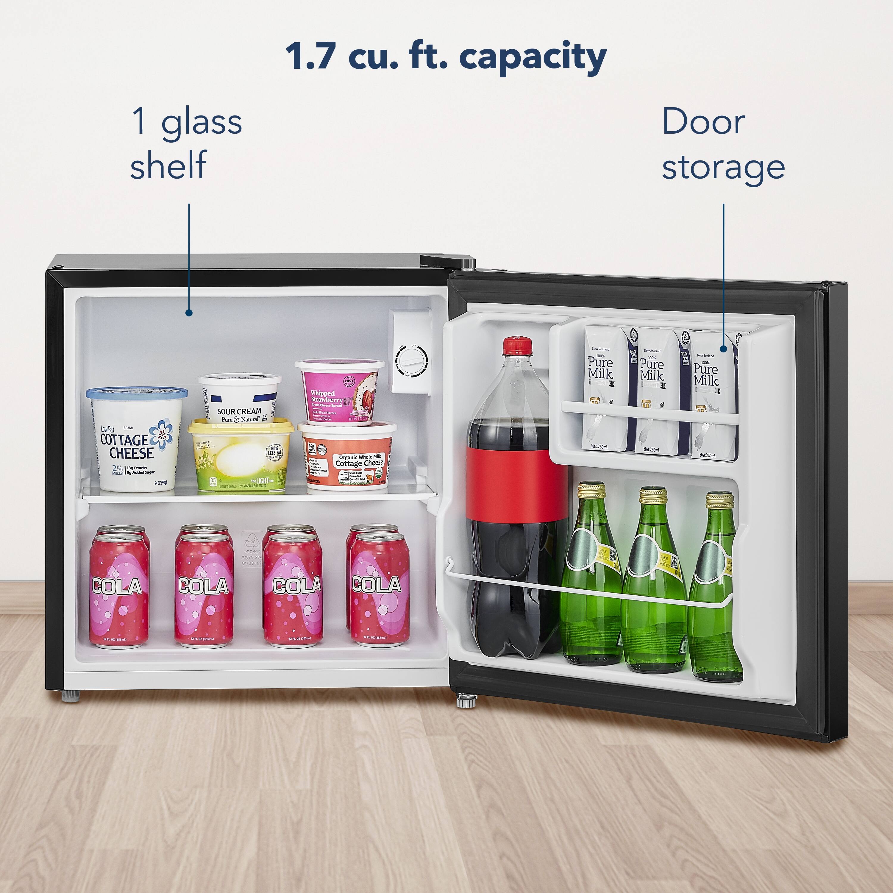 1.7 cu. ft. capacity

1 glass shelf

Door storage

- Cottage Cheese
- Sour Cream
- Whipped Cream
- Organic White Whole Milk
- Pure Milk
- Cola
- Cola
- Cola
- Cola