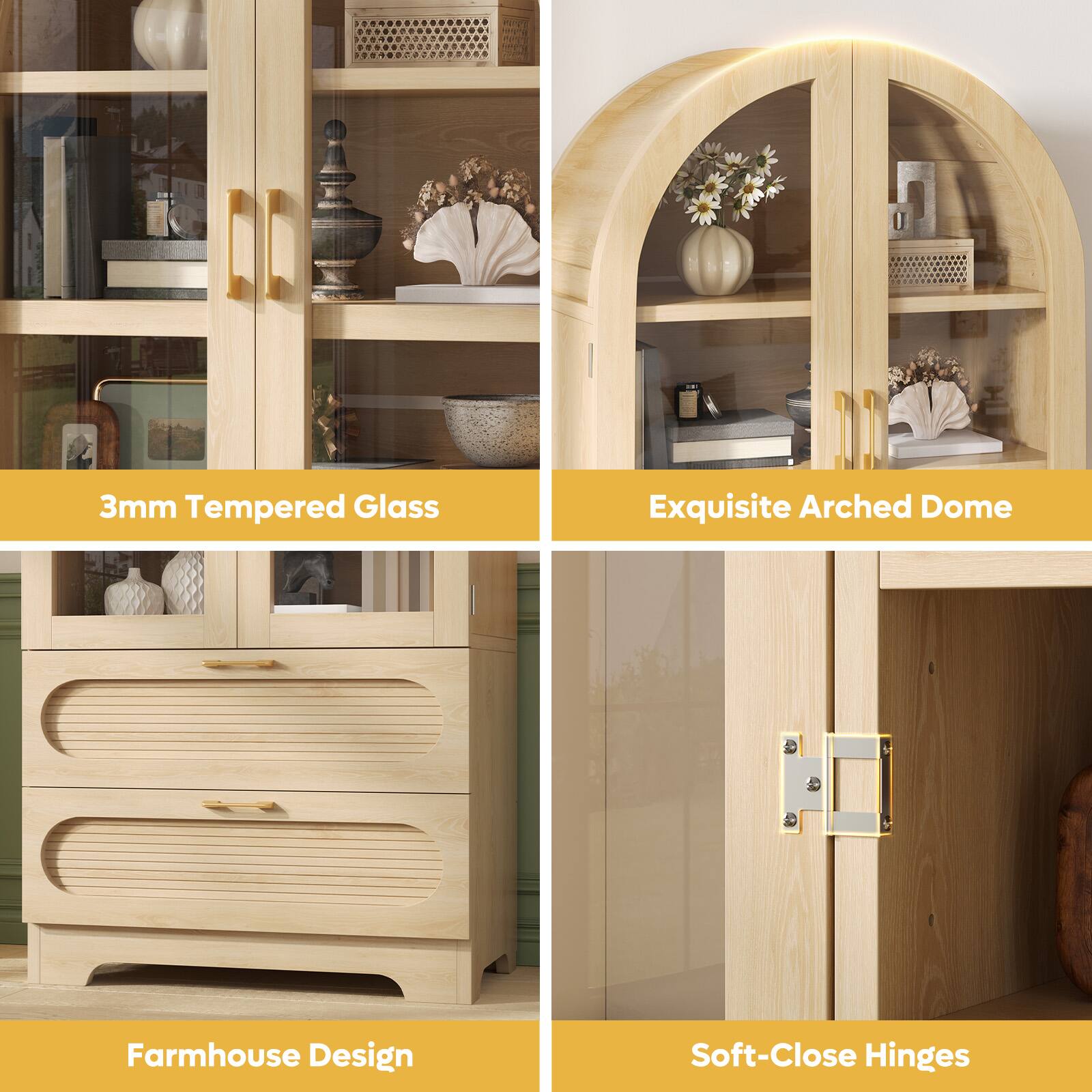 3mm Tempered Glass  
Exquisite Arched Dome  
Farmhouse Design  
Soft-Close Hinges