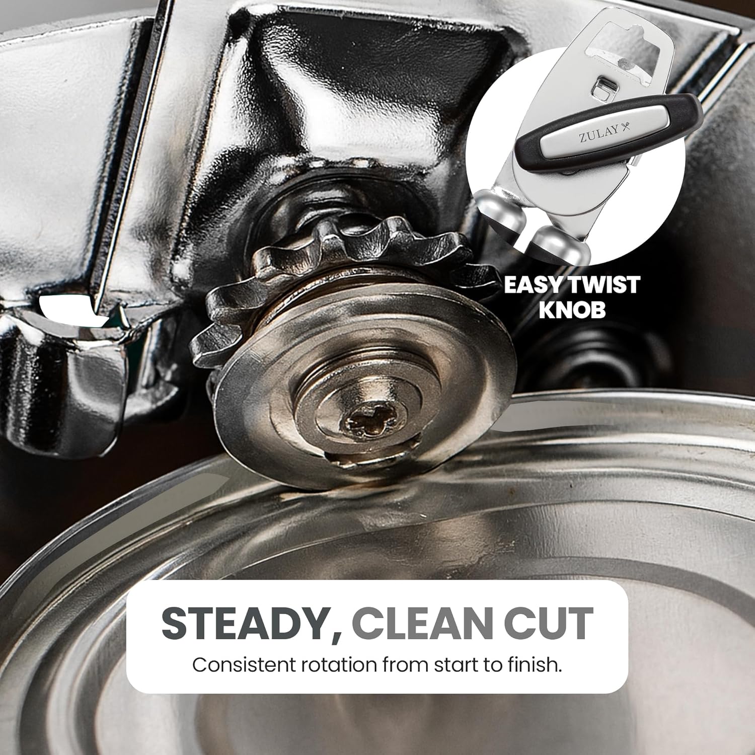 ZULAY EASY TWIST KNOB  
STEADY, CLEAN CUT  
Consistent rotation from start to finish.