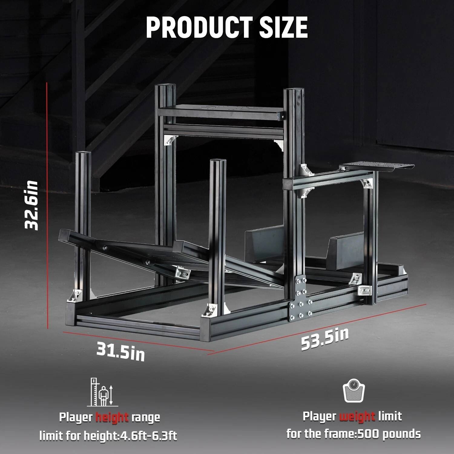 PRODUCT SIZE  
32.6in  
31.5in  
53.5in  

Player height range limit for height: 4.6ft-6.3ft  
Player weight limit for the frame: 500 pounds