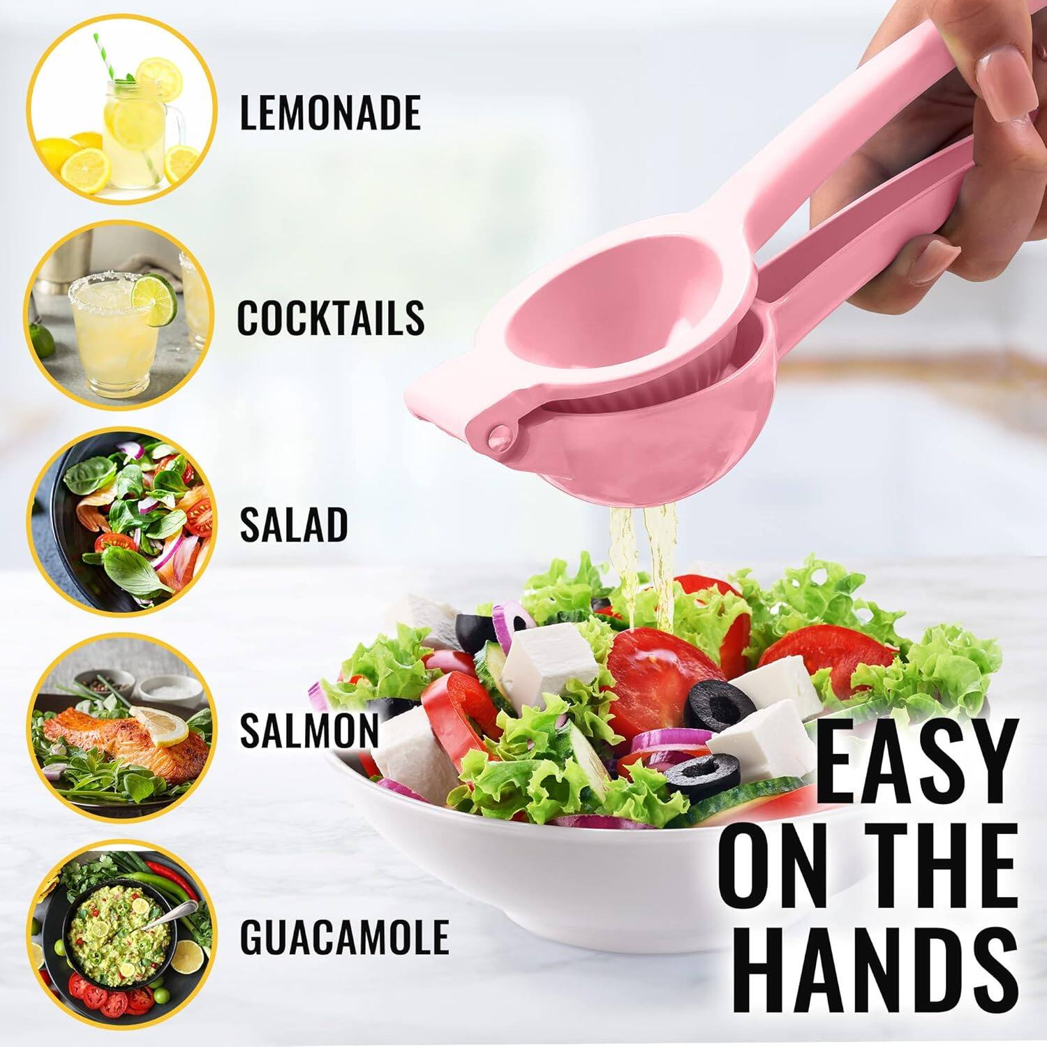 LEMONADE  
COCKTAILS  
SALAD  
SALMON  
GUACAMOLE  

EASY ON THE HANDS