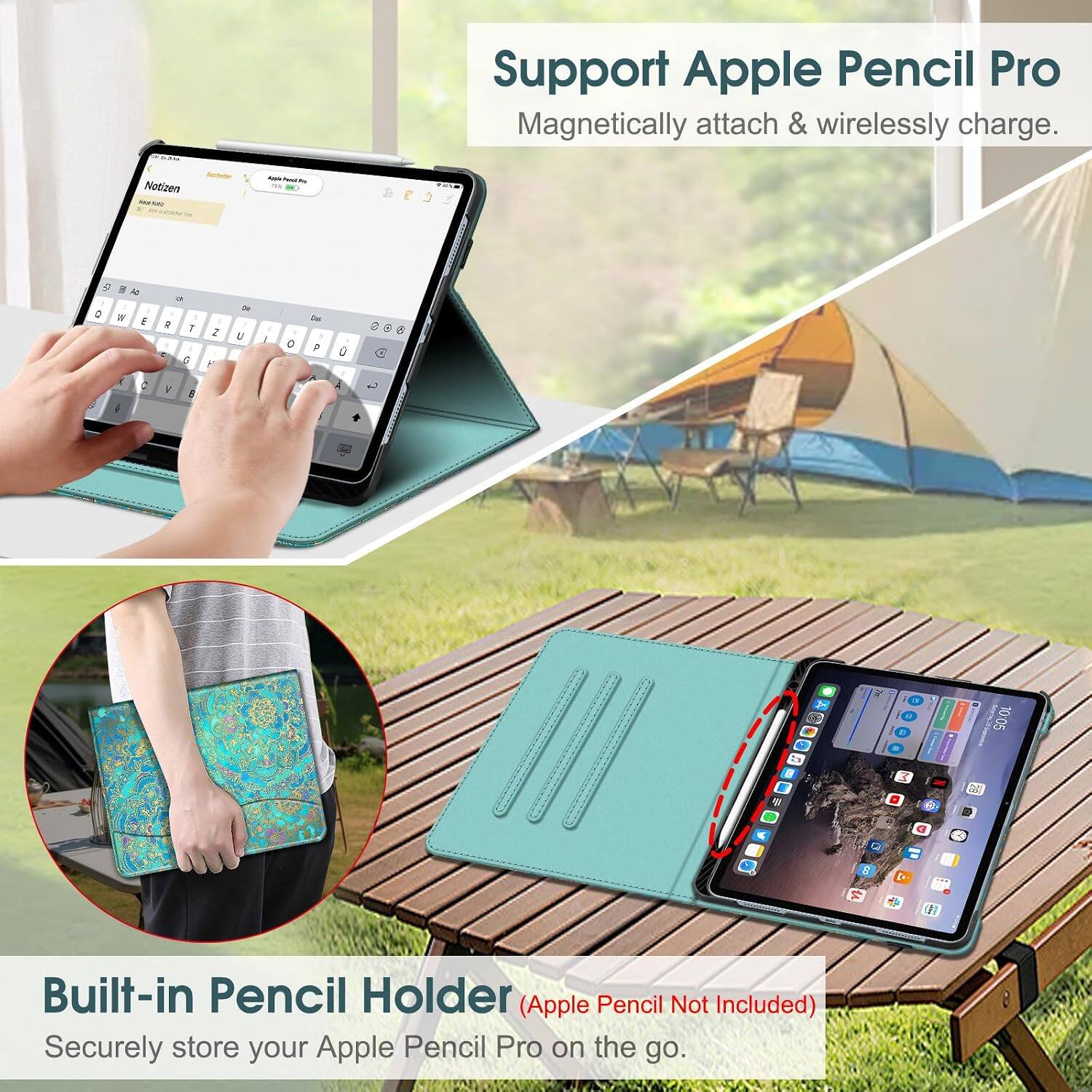 Support Apple Pencil Pro  
Magnetisch anfügen & kabellos aufladen.

Notizen  
WitFeriPers  
e AC D E C  
= 1 5 g I 1 G 5  
0 2 f  
Zie U  
a 1  
5 0  
Das P  
0  
Ye  
24 U to  
10:05  
B VB  
3  
28  
G

(I)  
Built-in Pencil Holder (Apple Pencil Not Included)  
Sicher aufrechterhalten Sie Ihre Apple Pencil Pro unterwegs.