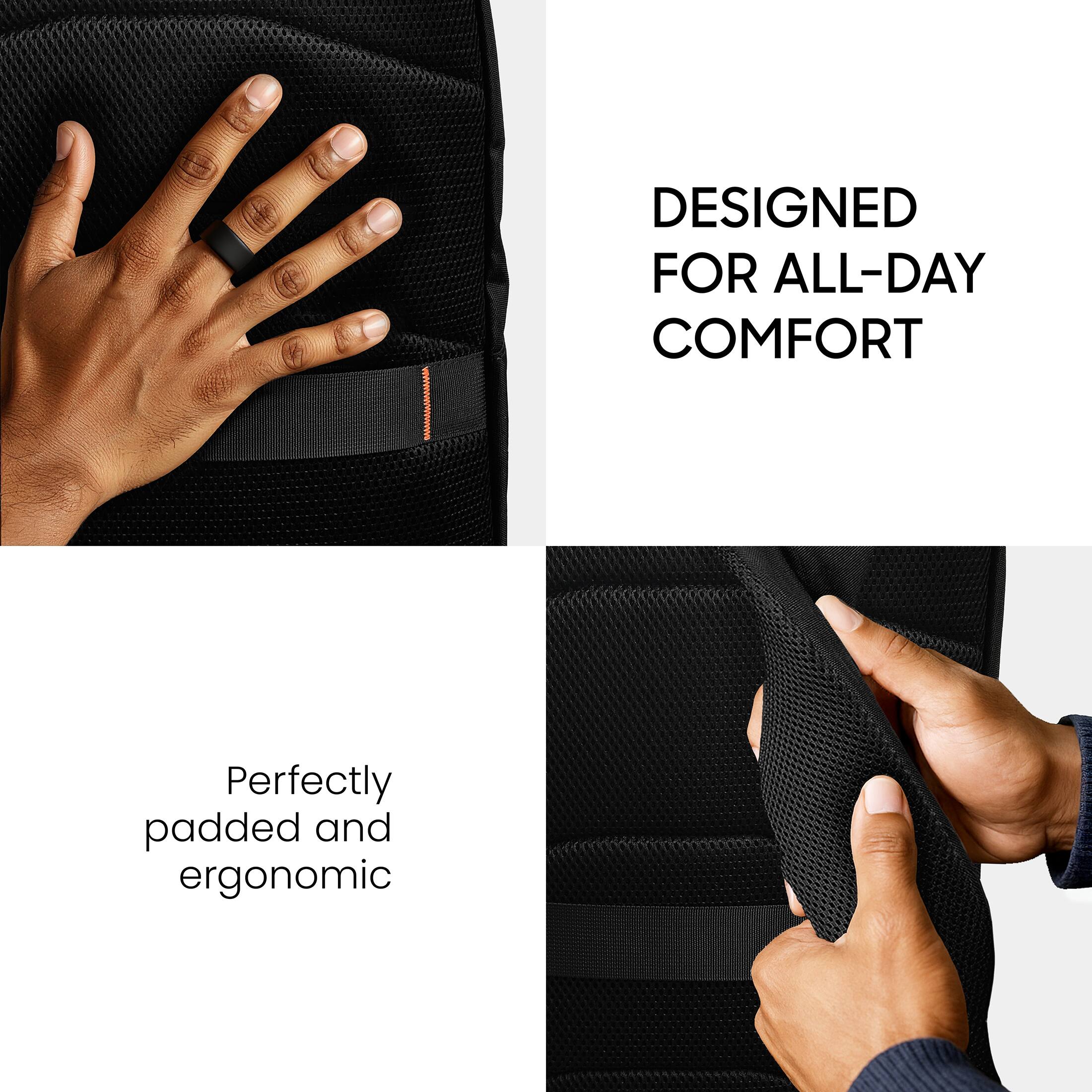 DESIGNED FOR ALL-DAY COMFORT

Perfectly padded and ergonomic