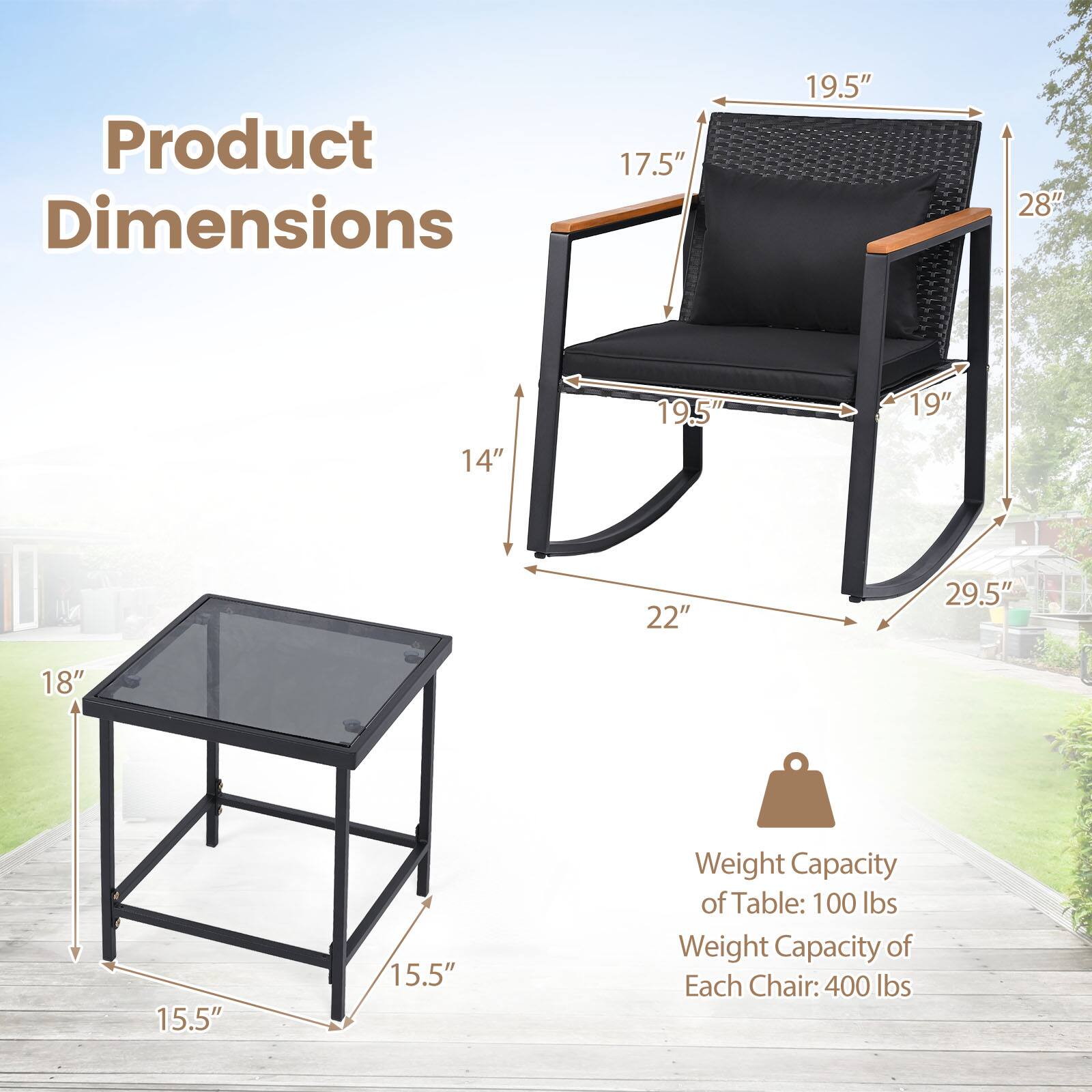 Product Dimensions: 17.5" x 19.5" x 28" x 14" x 19.5" x 19" x 22" x 29.5" x 18" x 15.5" x 15.5"  
Weight Capacity of Table: 100 lbs  
Weight Capacity of Each Chair: 400 lbs