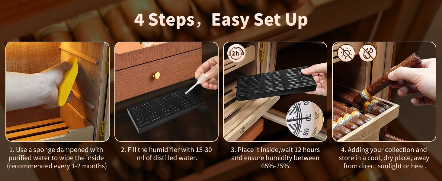 4 Steps, Easy Set Up

1. Use a sponge dampened with purified water to wipe the inside (recommended every 1-2 months)
2. Fill the humidifier with 15-30 ml of distilled water.
3. Place it inside, wait 12 hours and ensure humidity between 65%-75%.
4. Adding your collection and store in a cool, dry place, away from direct sunlight or heat.