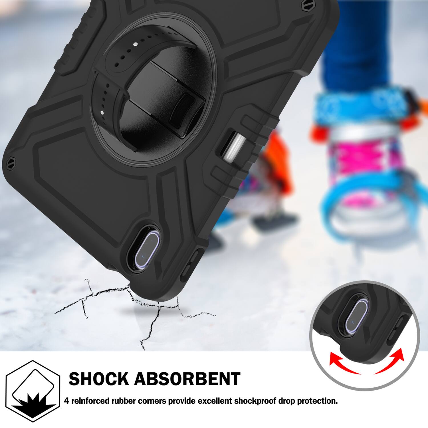 SHOCK ABSORBENT  
4 reinforced rubber corners provide excellent shockproof drop protection.