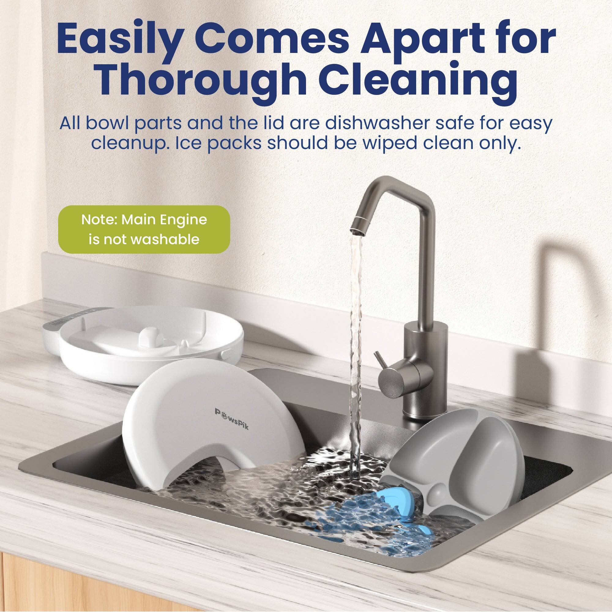 Easily Comes Apart for Thorough Cleaning  
All bowl parts and the lid are dishwasher safe for easy cleanup. Ice packs should be wiped clean only.  
Note: Main Engine is not washable