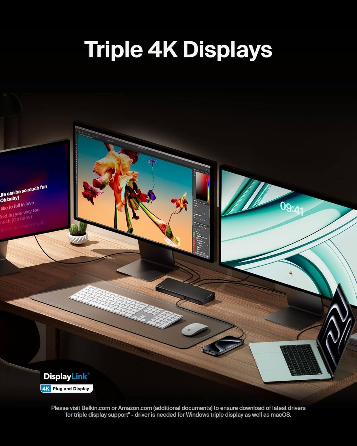 Triple 4K Displays

life can be so much fun
Oh baby) like to fall in love
like to text you (Oh baby)
much crush
Chemical magiccrush

09:41

DisplayLink
4K Plug and Display

Please visit Belkin.com or Amazon.com (additional documents) to ensure download of latest drivers for triple display support - driver is needed for Windows triple display as well as macOS.