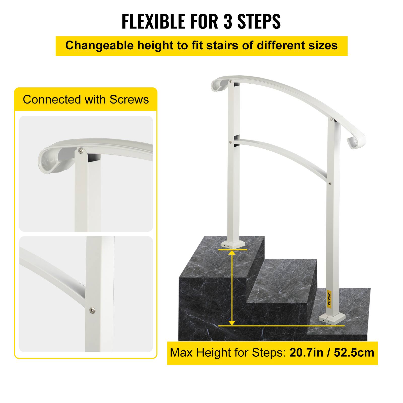 FLEXIBLE FOR 3 STEPS
Changeable height to fit stairs of different sizes
Connected with Screws
Max Height for Steps: 20.7in / 52.5cm