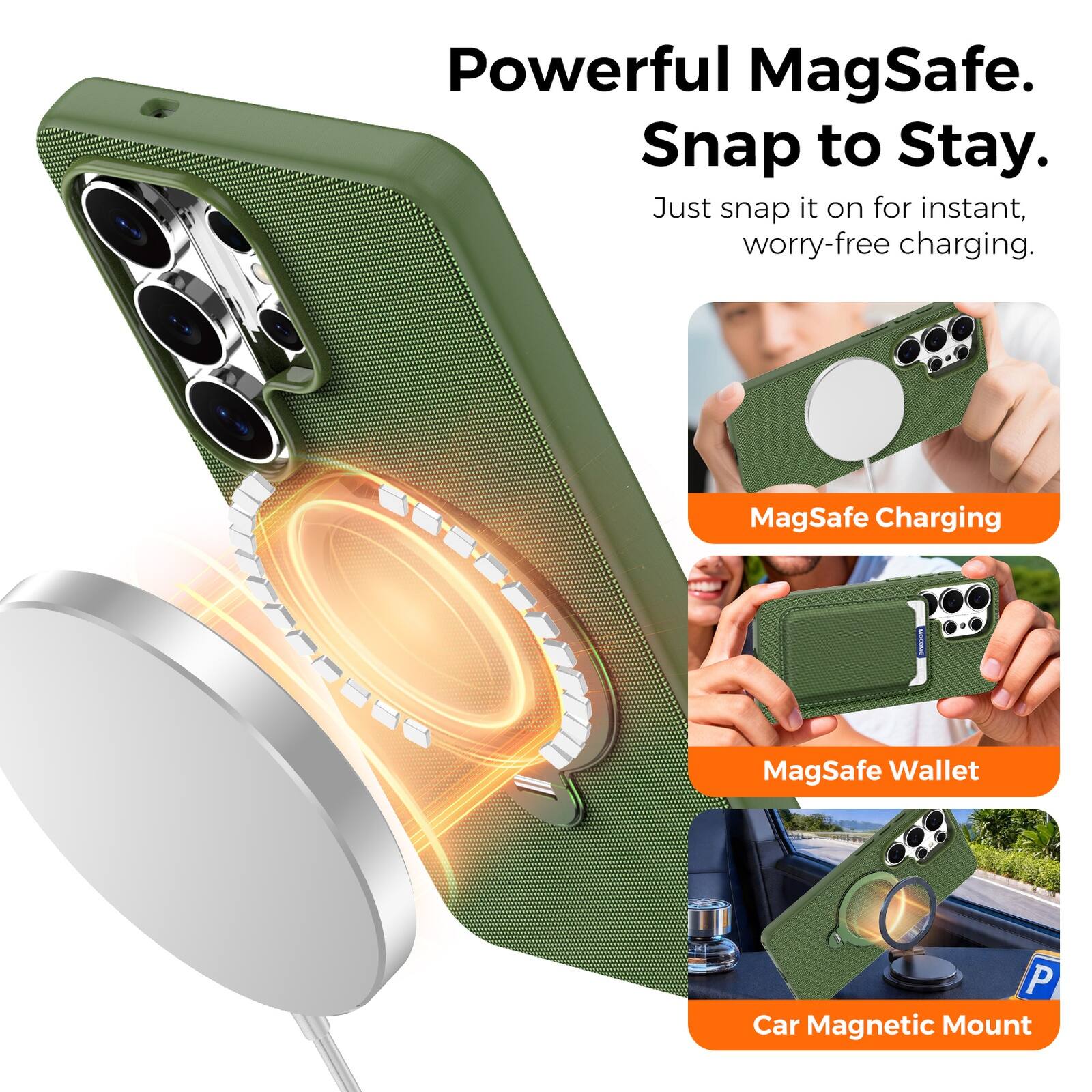 Powerful MagSafe.  
Snap to Stay.  
Just snap it on for instant, worry-free charging.  

MagSafe Charging  
MagSafe Wallet  
Car Magnetic Mount