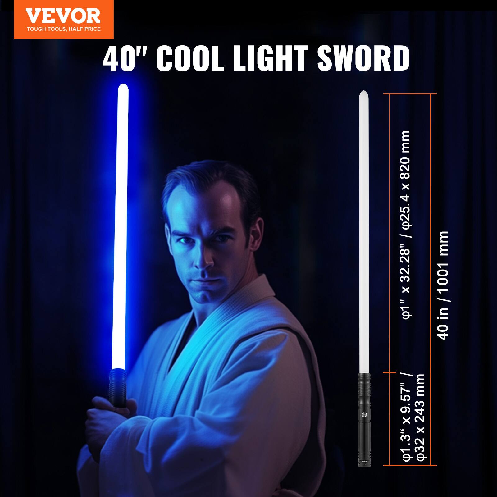 VEVOR  
TOUGH TOOLS, HALF PRICE  

40" COOL LIGHT SWORD  

40 in / 1001 mm  
Ø 1" x 32.28 mm  
Ø 3.3" x 9.57" x 243 mm  
Ø 9.25" x 4 x 820 mm