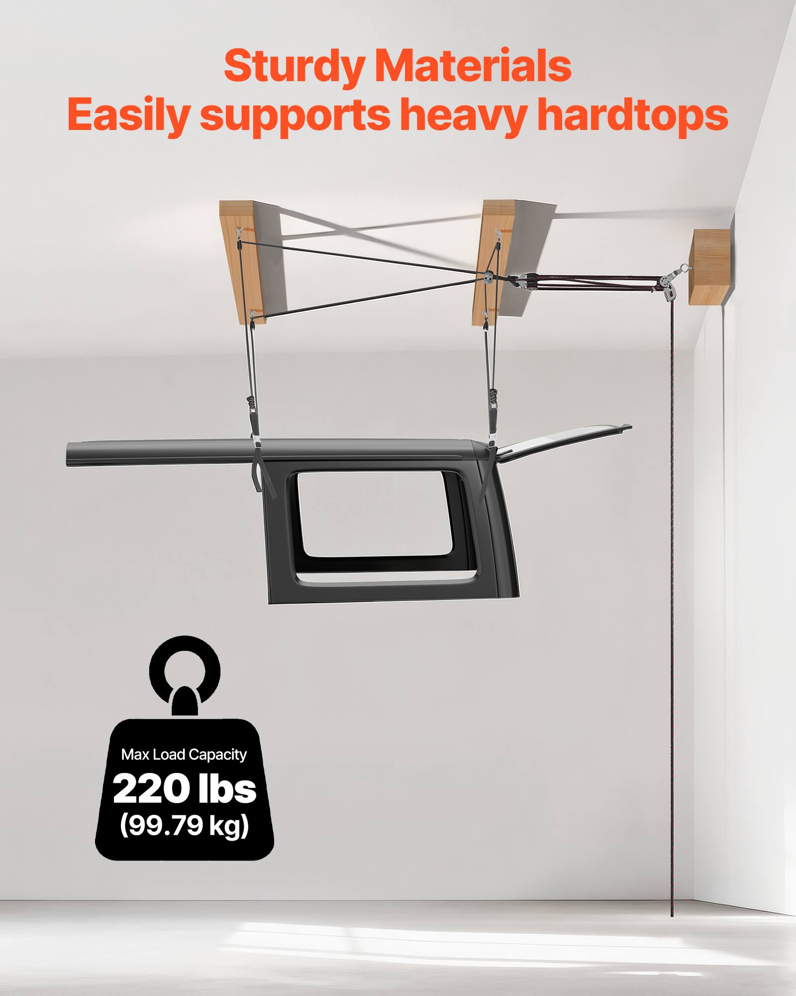 Sturdy Materials Easily supports heavy hardtops Max Load Capacity 220 lbs (99.79 kg)