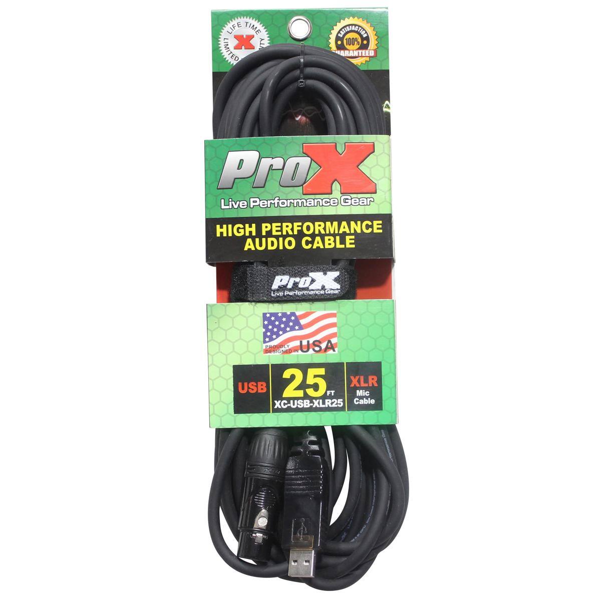LIFE TIME LIMITED X VTY  
CONTRACTION 100% GUARANTEED  
Pro X Live Performance Gear  
HIGH PERFORMANCE AUDIO CABLE  
Pro X Live Performance Gear  
DESIGNED PROUDLY IN USA  
25 FT XC-USB-XLR25 Cable