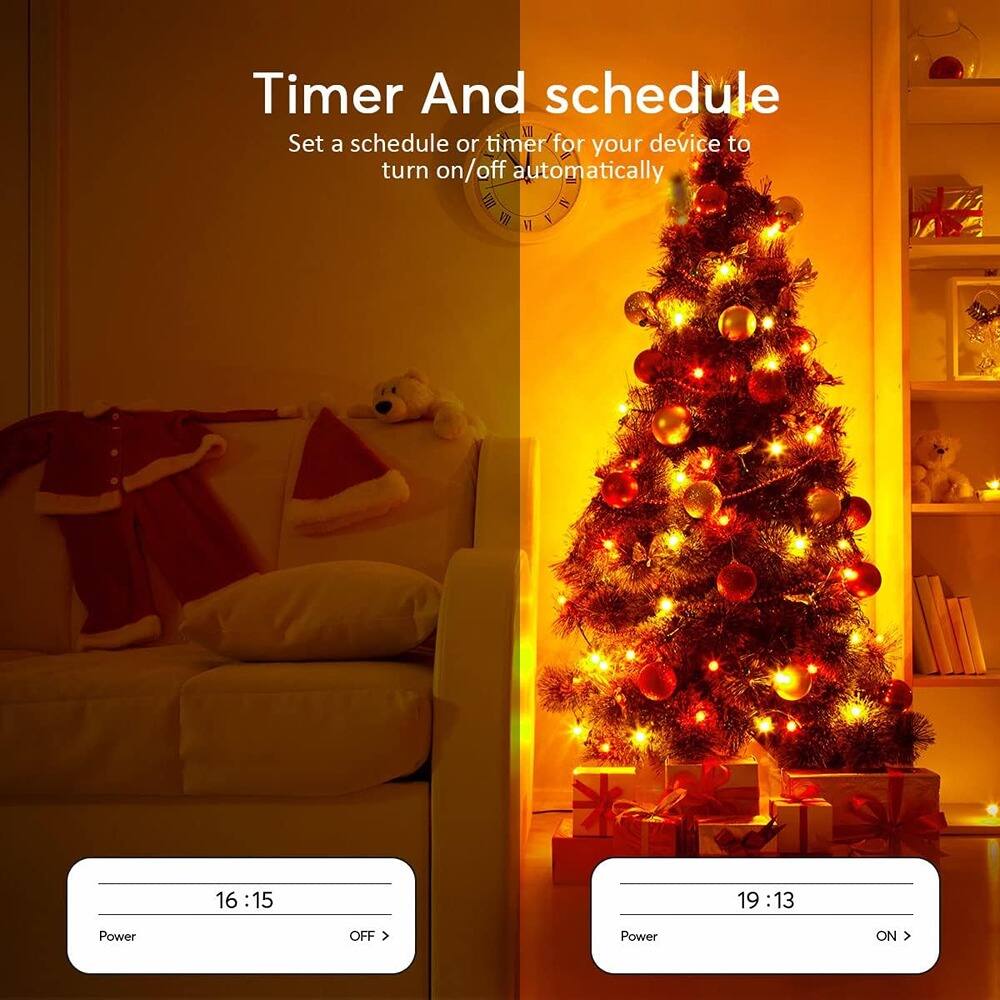 Timer And schedule  
Set a schedule or timer for your device to turn on/off automatically  

16:15  
Power OFF  

19:13  
Power ON