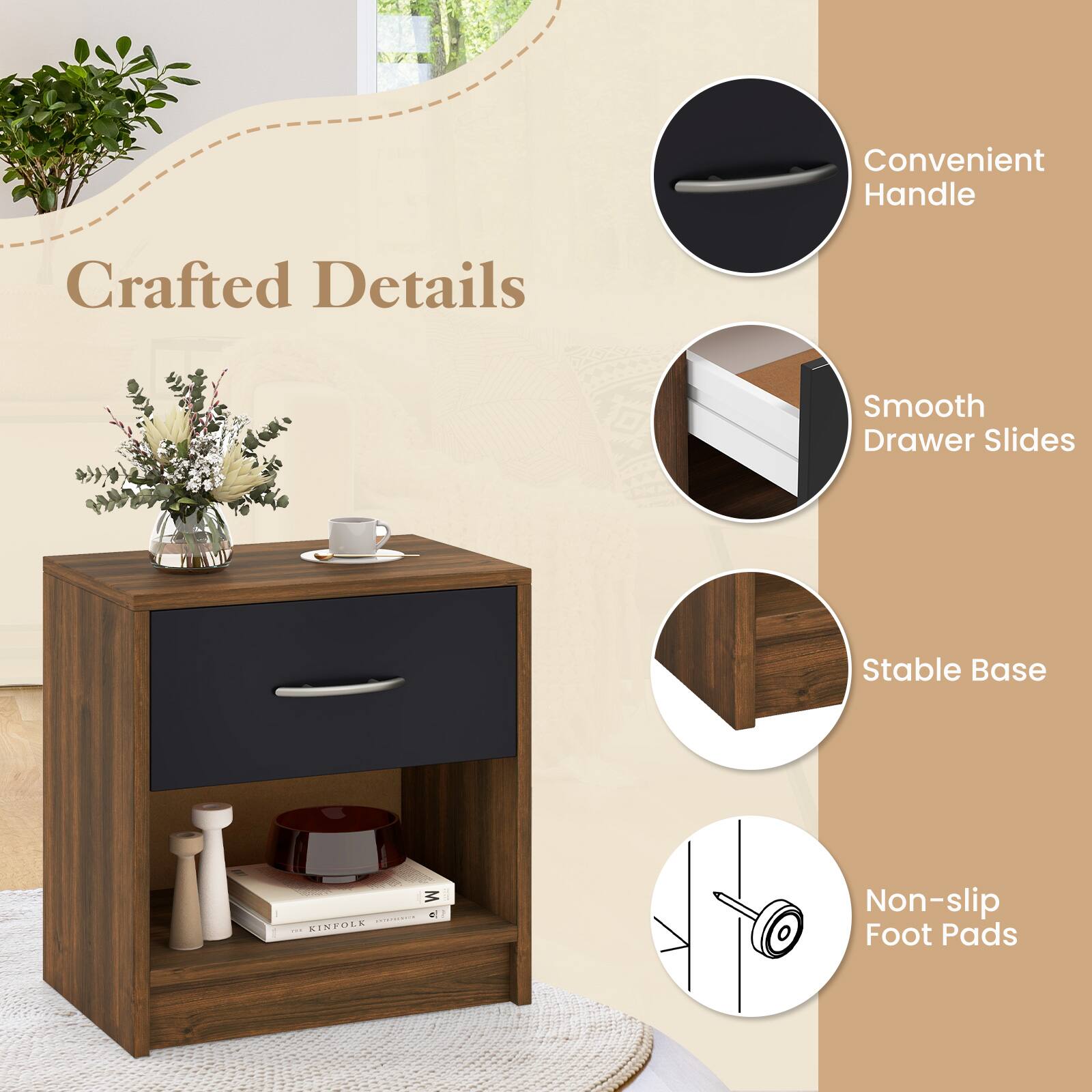 Crafted Details

- Convenient Handle
- Smooth Drawer Slides
- Stable Base
- Non-slip Foot Pads