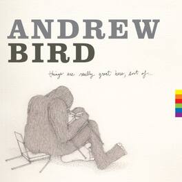 Andrew Bird - Things Are Really Great Here Sort of - VINYL LP