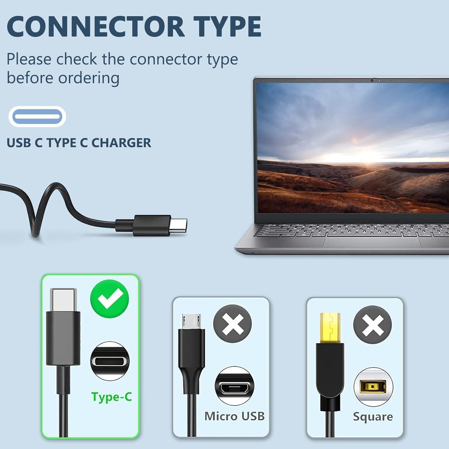 CONNECTOR TYPE

Please check the connector type before ordering

USB C TYPE C CHARGER

- Type-C ✔️
- Micro USB ❌
- Square ❌