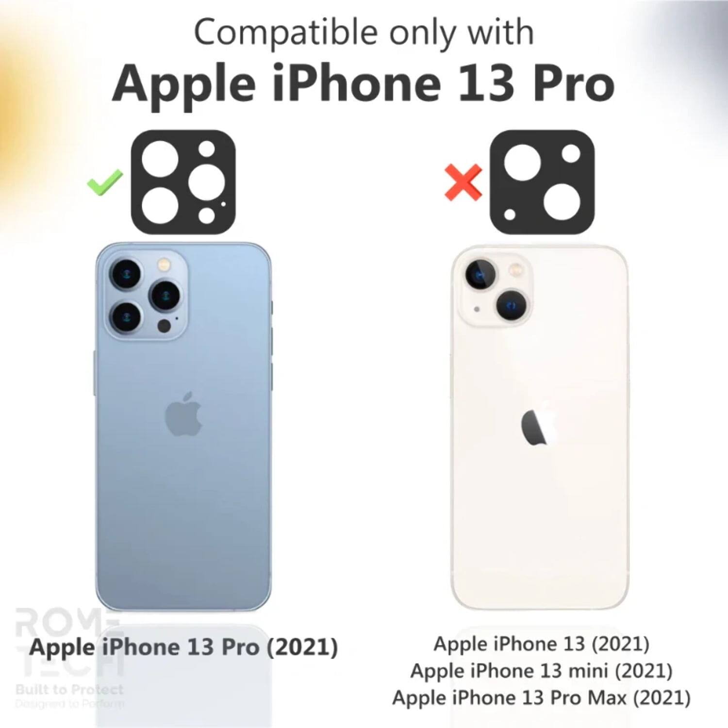 Compatible only with Apple iPhone 13 Pro

Apple iPhone 13 Pro (2021)

Apple iPhone 13 (2021)

Apple iPhone 13 mini (2021)

Apple iPhone 13 Pro Max (2021)