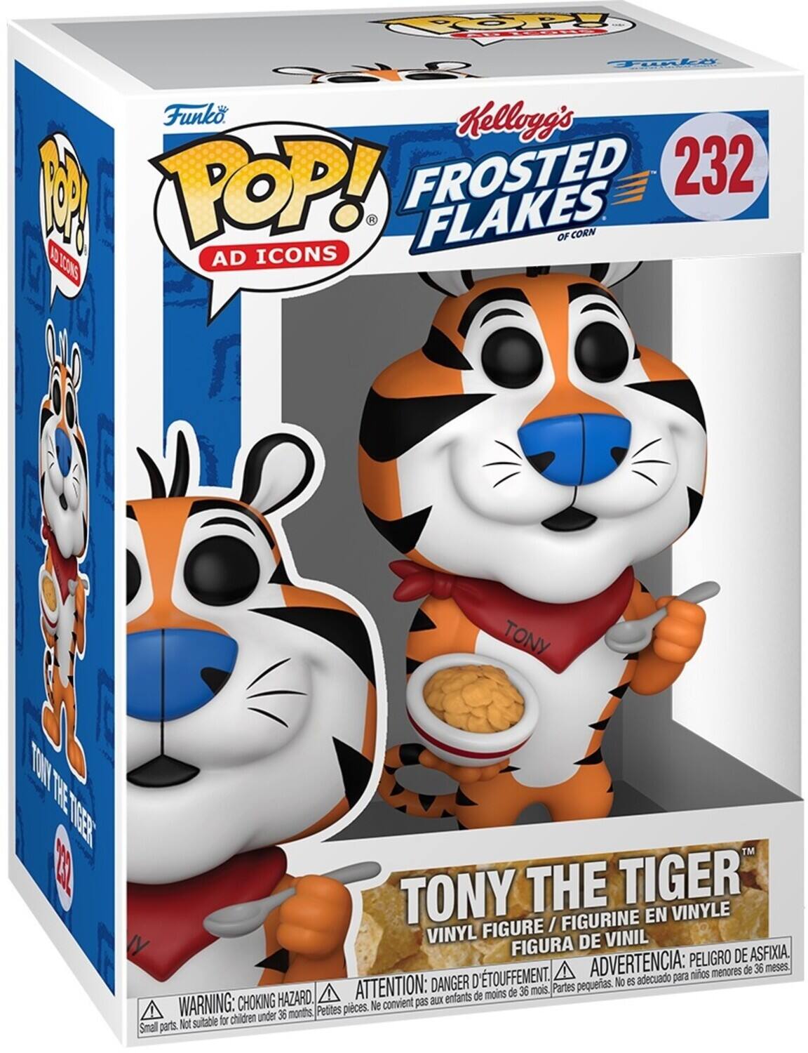 Funko POP! AD ICONS  
Kellogg's FROSTED FLAKES OF CORN  
232  
TONY THE TIGER  
VINYL FIGURE / FIGURINE EN VINYLE / FIGURA DE VINIL  
WARNING: CHOKING HAZARD. Small parts. Not suitable for children under 36 months.  
ATTENTION: DANGER D'ÉTOUFFEMENT. Petites pièces. Ne convient pas aux enfants de moins de 36 mois.  
ADVERTENCIA: PELIGRO DE ASFIXIA. Partes pequeñas. No es adecuado para niños menores de 36 meses.