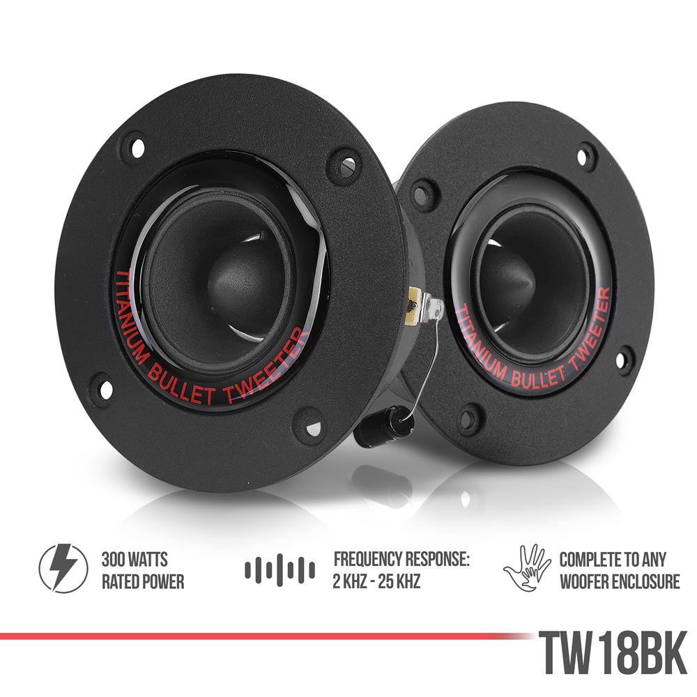 TITANIUM BULLET TWEETER  
300 WATTS RATED POWER  
FREQUENCY RESPONSE: 2 KHZ - 25 KHZ  
COMPLETE TO ANY WOOFER ENCLOSURE  
TW 18BK
