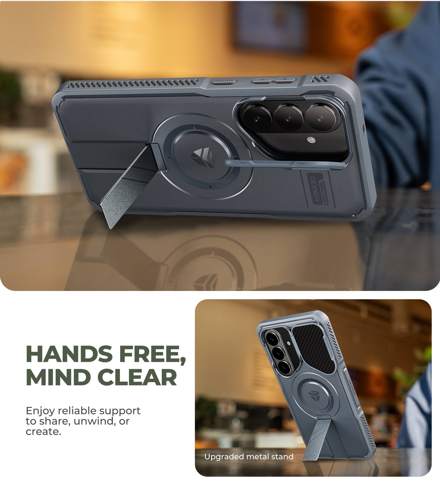 2220110022  
DEXNOR  
HANDS FREE, MIND CLEAR  
Enjoy reliable support to share, unwind, or create.  
Upgraded metal stand