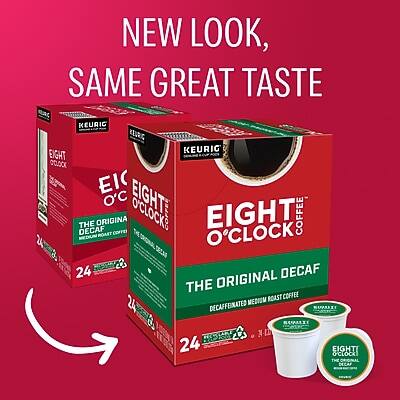 NEW LOOK, SAME GREAT TASTE

KEURIG

EIGHT O'CLOCK

THE ORIGINAL DECAF

24 K-CUPS

DECAFFEINATED MEDIUM ROAST COFFEE

24 ORIGINAL DECAF
