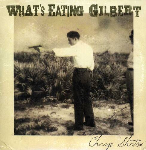 WHAT'S EATING GILBERT  
Cheap Shots
