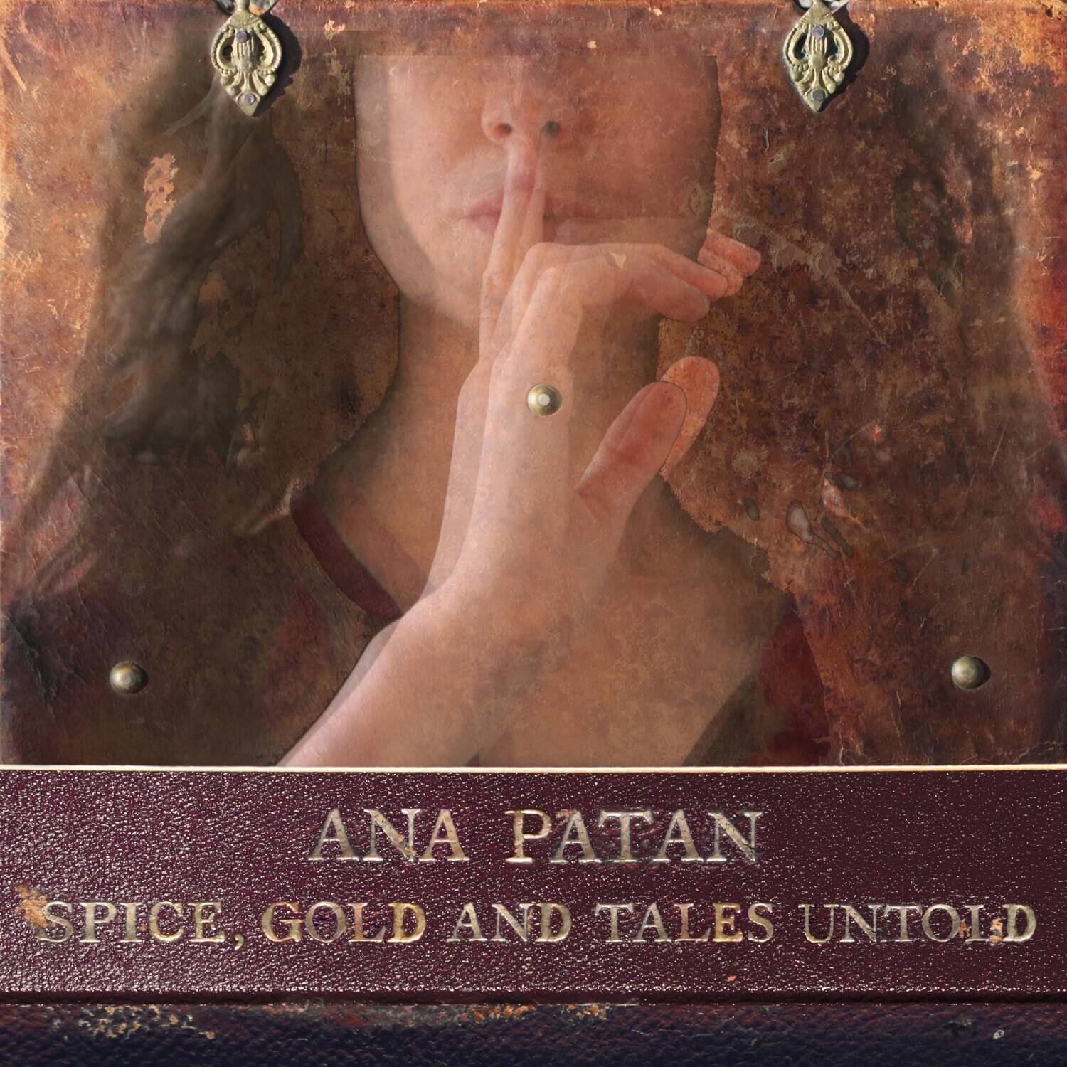 ANA PATAN  
SPICE, GOLD AND TALES UNTOLD