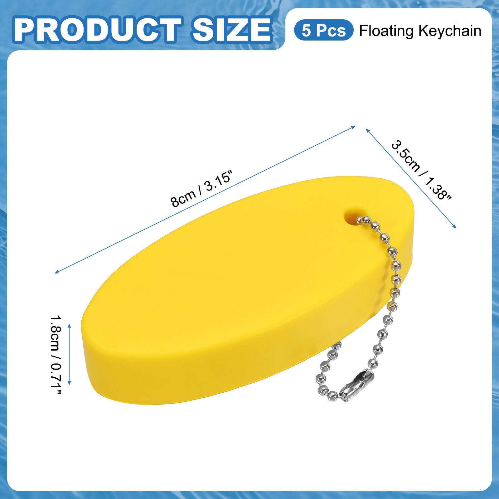 PRODUCT SIZE

5 Pcs Floating Keychain

- 8cm / 3.15"
- 3.5cm / 1.38"
- 1.8cm / 0.71"