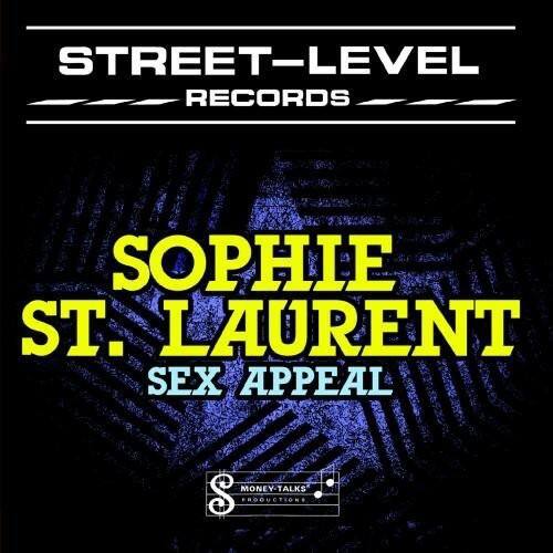 STREET-LEVEL RECORDS  
SOPHIE ST. LAURENT  
SEX APPEAL  
MONEY-TALKS PRODUCTIONS