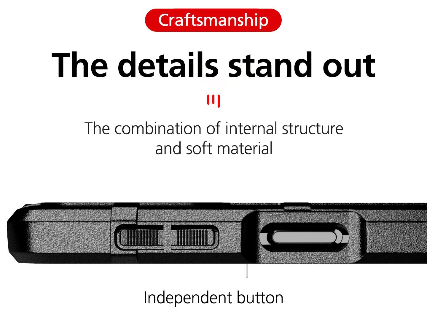 Craftsmanship  
The details stand out  
The combination of internal structure and soft material  
Independent button