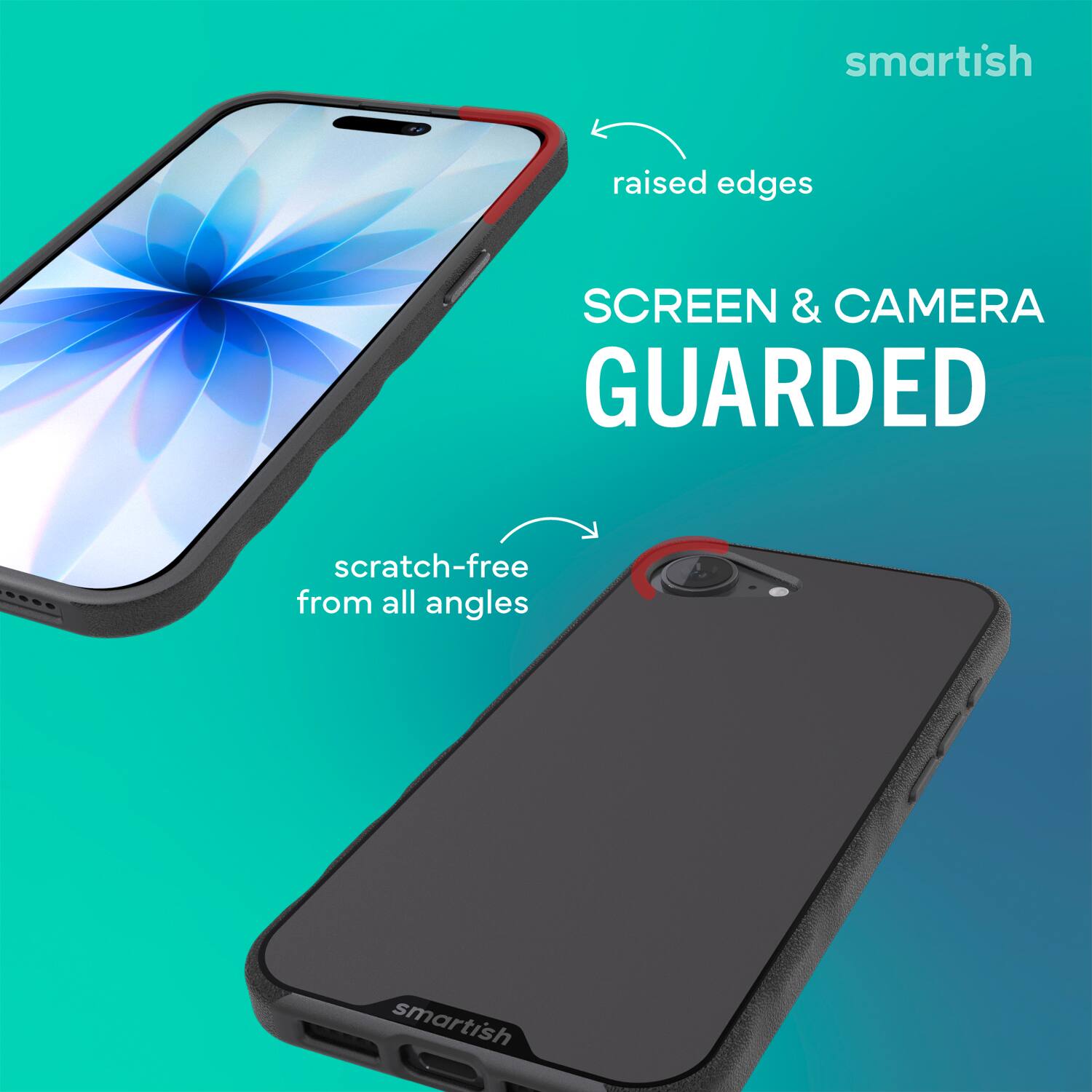smartish raised edges SCREEN & CAMERA GUARDED scratch-free from all angles smartish