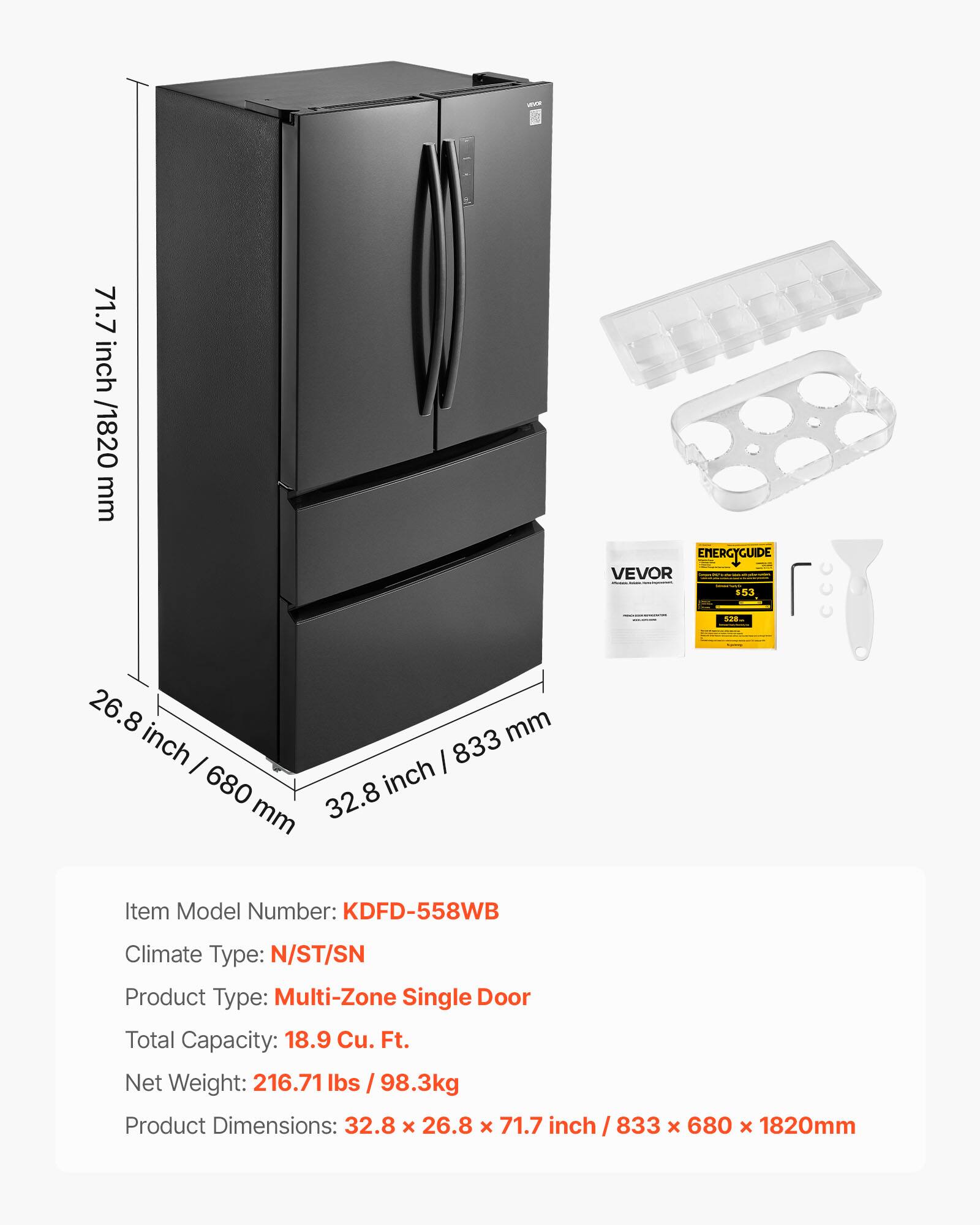 - Item Model Number: KDFD-558WB
- Climate Type: N/ST/SN
- Product Type: Multi-Zone Single Door
- Total Capacity: 18.9 Cu. Ft.
- Net Weight: 216.71 lbs / 98.3 kg
- Product Dimensions: 32.8 x 26.8 x 71.7 inch / 833 x 680 x 1820 mm

71.7 inch / 1820 mm  
26.8 inch / 680 mm  
32.8 inch / 833 mm