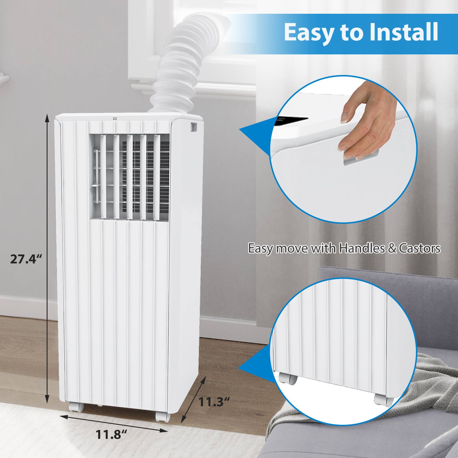 Easy to Install  
27.4"  
Easy move with Handles & Castors  
11.3"  
11.8"