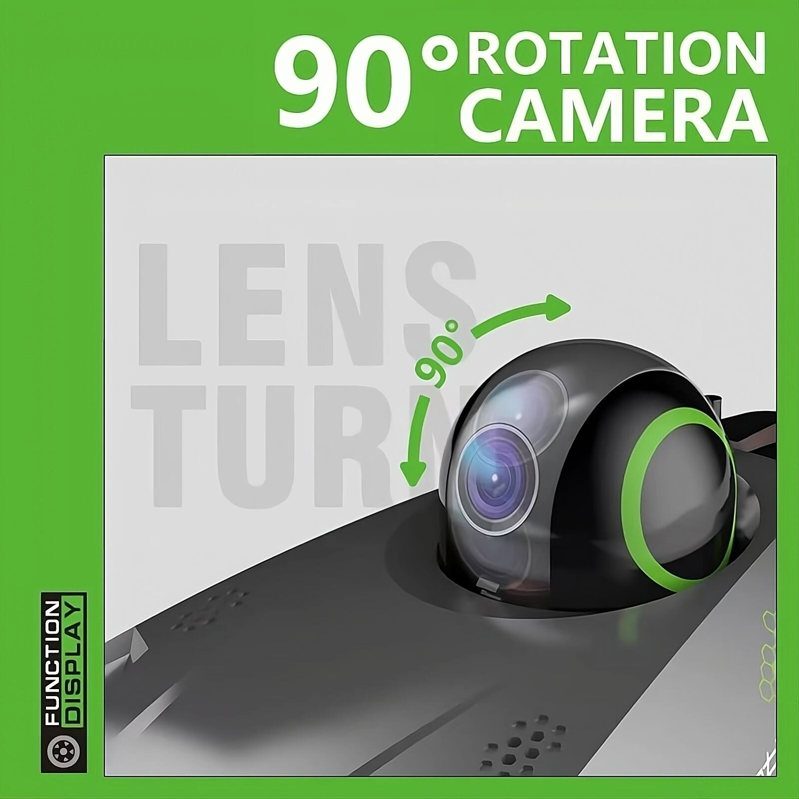 90° Rotation Camera  
Lens Tur 90°  
Function Display