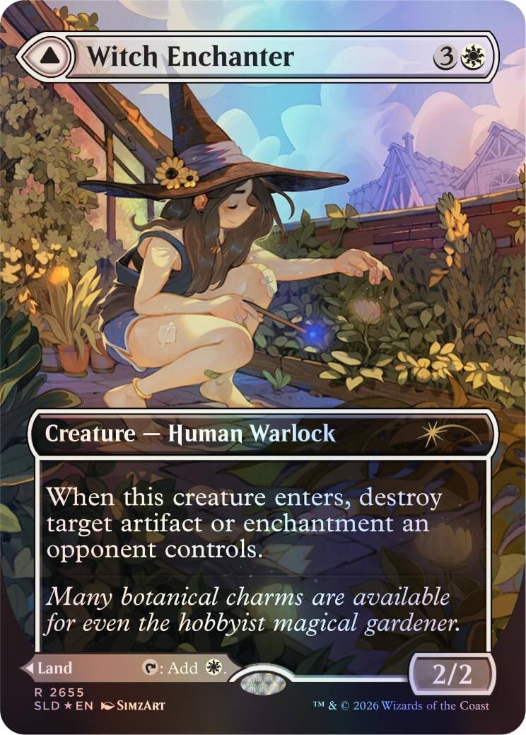 Witch Enchanter  
3  
Creature - Human Warlock  
When this creature enters, destroy target artifact or enchantment an opponent controls.  
Many botanical charms are available for even the hobbyist magical gardener.  
Land  
R 2655  
SLD * EN : :Add SIMZART  
2/2  
TM & © 2026 Wizards of the Coast