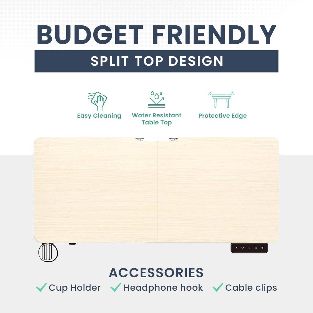 BUDGET FRIENDLY SPLIT TOP DESIGN

- Easy Cleaning
- Water Resistant Table Top
- Protective Edge

ACCESSORIES
- Cup Holder
- Headphone Hook
- Cable Clips